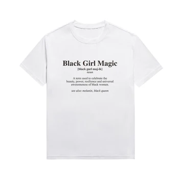 Футболка Black Girl Magic Graphic Со слоганом Melanin, топ с индивидуальностью, топы с коротким рукавом Harajuku, футболка на заказ для женщин