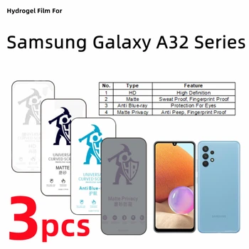 3шт HD Гидрогелевая Пленка Для Samsung Galaxy A32 Матовая Защитная Пленка Для Экрана Galaxy A32 5G Eye Care Blueray Anti Spy Защитная Пленка